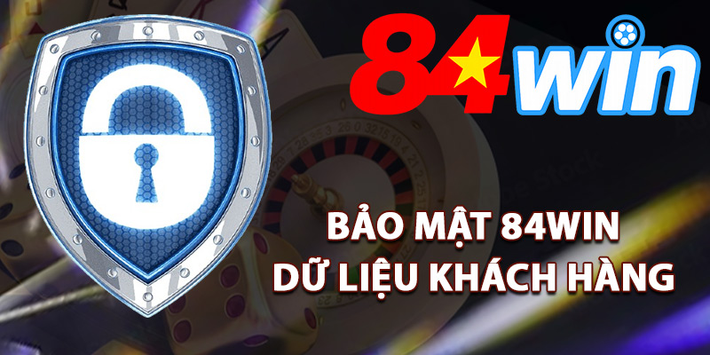 Bảo Mật 84Win – Công Nghệ Bảo Vệ Tài Khoản Cá Cược Cao 2 Hệ thống bảo mật 84Win dữ liệu khách hàng